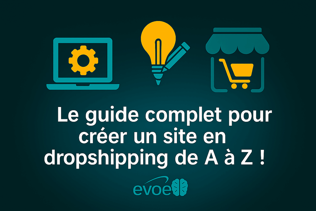 Le guide complet pour réer un site en dropshipping de A à Z !